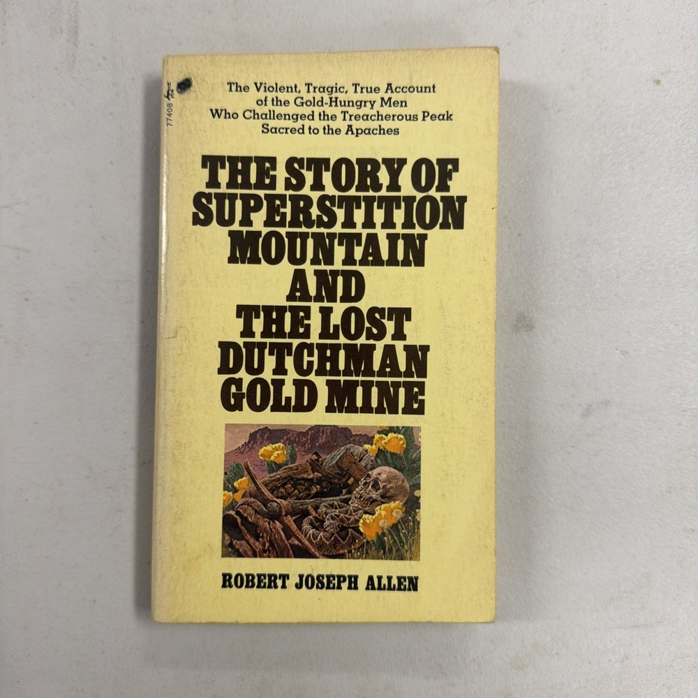 Story of Superstition Mountain Lost Dutchman Gold Mine Robert Joseph Allen 1971